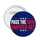 Pass The Save America Act Pin Pass The Save America Act Button Badge For Shirt L-2.3in