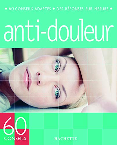 60 Conseils anti-douleurs