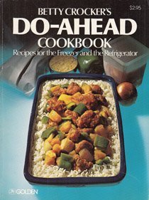 Paperback Betty Crocker's Do-Ahead Cookbook (Recipes for the Freezer and the Refrigerator) Book