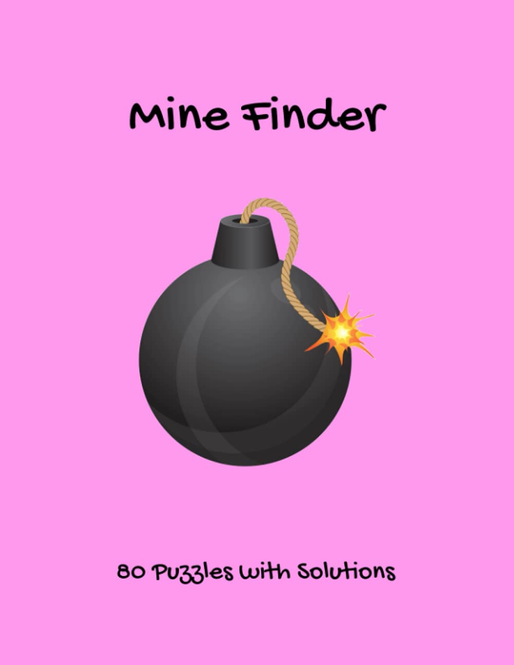 Mine Finder: Mine Finder Puzzle Book for Adults & Puzzle Book for Teens - 80 Puzzles with Solutions