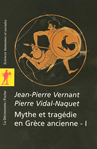 Mythe et tragédie en Grèce ancienne: Tome 1 (Poche / Sciences humaines et sociales) (French Edition)