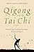 Produktbild Qigong and the Tai Chi Axis: Nourishing Practices for Body, Mind and Spirit