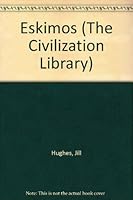 Eskimos (The Civilization library) 0531034852 Book Cover