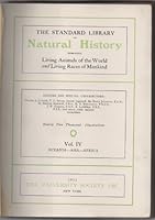 The Standard Library of Natural History, Embracing Living Animals of the World and Living Races of Mankind (Vol. IV, Oceana, Asia, Africa) B002TOJ45M Book Cover