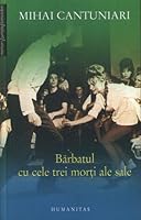Barbatul cu cele trei morti ale sale (Romanian Edition) 9735016214 Book Cover