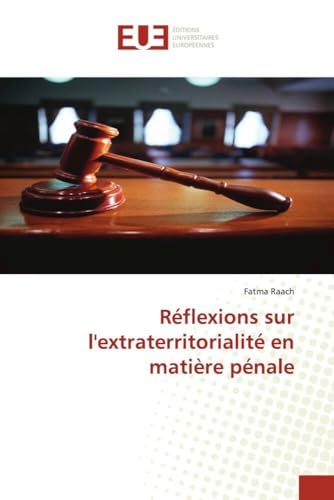 Réflexions sur l'extraterritorialité en matière pénale (Omn.Univ.Europ.) (French Edition)