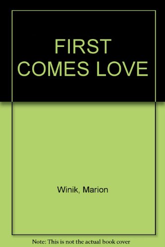 FIRST COMES LOVE 0676513425 Book Cover