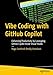 Produktbild Vibe Coding with GitHub Copilot: Enhancing Productivity by Leveraging GitHub Copilot Inside Visual Studio (Apress Pocket Guides)