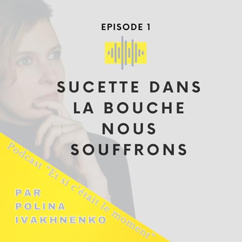 Sucette dans la bouche, nous souffrons, en silence.