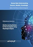 Machine Learning Methods for Pain Investigation Using Physiological Signals 3832558276 Book Cover