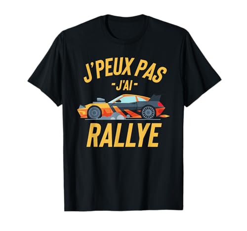 Photo de J'peux Pas J'ai Rallye Sport Automobile Geek Cadeau T-Shirt