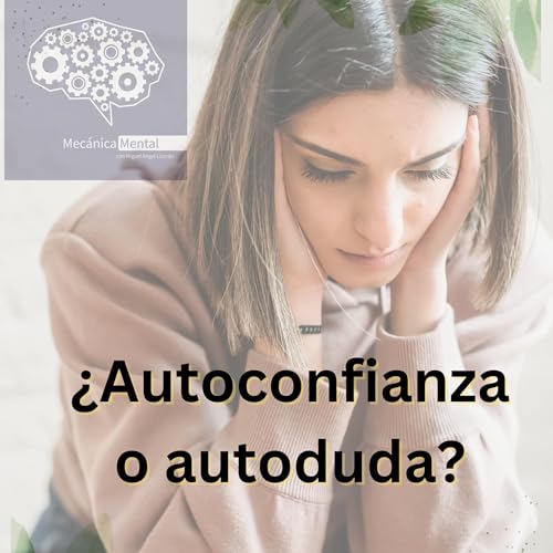 Page de couverture de Autoconfianza - ¿que tan capaz te sientes al enfrentar nuevos retos? / EP02