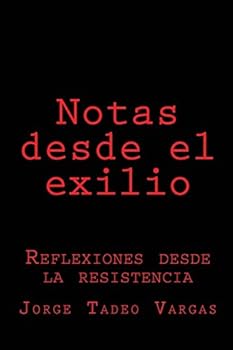Notas desde el exilio: Reflexiones desde la resistencia