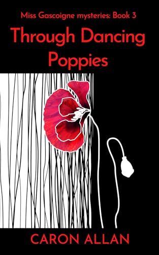 Through Dancing Poppies: Miss Gascoigne mysteries book 3: an intriguing cosy mystery set in the swinging 1960s