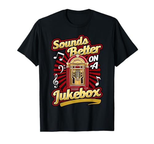 Jukebox Collector Sounds Better On A Jukebox T-Shirt