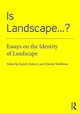  Is Landscape... ?: Essays on the Identity of Landscape