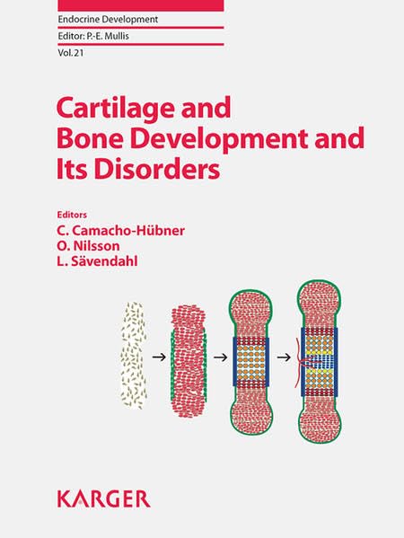 Cartilage and Bone Development and Its Disorders: 4th ESPE Advanced Seminar in Developmental Endocrinology, Stockholm, June 30 - July 1, 2010 (Endocrine Development)