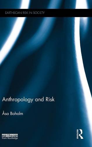 Anthropology And Risk (Earthscan Risk In Society) 
