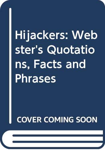 Hijackers: Webster's Quotations, Facts and Phrases