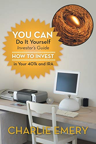 You Can Do It Yourself Investor's Guide: How to Invest in Your 401K and IRA