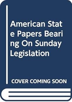 Paperback American State Papers Bearing On Sunday Legislation Book