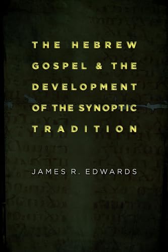 The Hebrew Gospel and the Development of the Synoptic Tradition