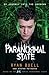 Paranormal State: My Journey into the Unknown  An Investigator's Account of Ghosts, Supernatural Encounters, and PRS