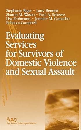 Evaluating Services for Survivors of Domestic Violence and Sexual Assault Evaluating Services for Survivors of Domestic Violence and Sexual Assault book cover