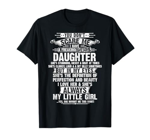 You Don't Scare Me I Have A Freaking Awesome Daughter T-Shirt