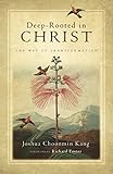 Deep-Rooted in Christ: The Way of Transformation