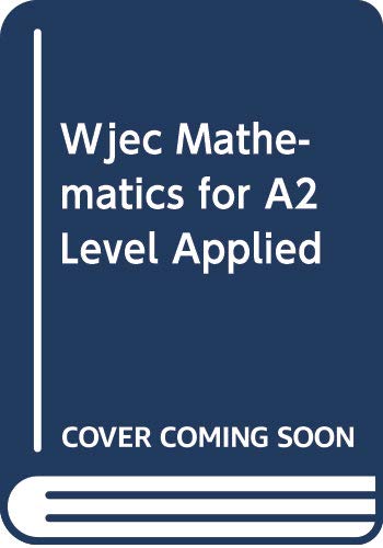 WJEC Mathematics for A2 Level: Applied