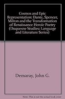 Cosmos and Epic Representation: Dante, Spencer, Milton and the Transformation of Renaissance Heroic Poetry (Duquesne Studies: Language & Literature Series) 0820702315 Book Cover