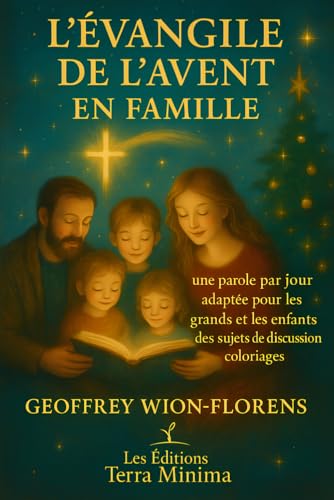 L'Evangile de l'Avent en Famille: Retrouvez le vrai esprit de Noël (French Edition)