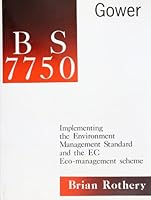 Bs 7750: Implementing the Environment Management Standard and the Ec Eco-Management Scheme 0566073927 Book Cover