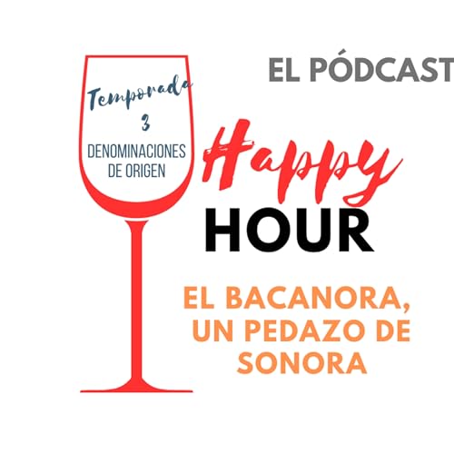 EL BACANORA, UN PEDAZO DE SONORA