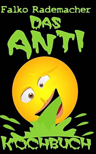 Das Anti-Kochbuch (German Edition)