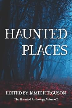 Paperback Haunted Places (The Haunted Anthology) Book