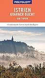  POLYGLOTT on tour Reiseführer Istrien/Kvarner Bucht: Individuelle Touren durch die Region