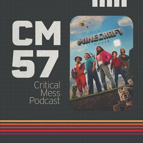 A Minecraft Movie | Episode 057 Critical Mess Movie Podcast Podcast Por  arte de portada