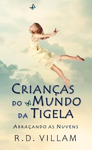 Crianças do Mundo da Tigela: Abraçando as Nuvens: Um romance de fantasia épico de aventura para adol