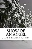 Snow of an Angel 1507626932 Book Cover