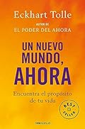 Un nuevo mundo, ahora: Encuentra el propósito de tu vida (Best Seller)