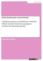 "Qualitätstourismus auf Mallorca". Stellt der Urlaub auf dem Land eine geeignete Variante der Erneuerung dar? 3668023409 Book Cover