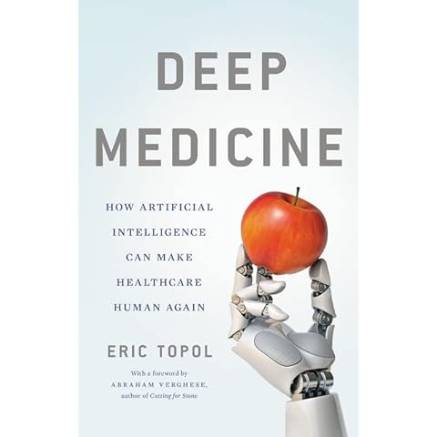 Deep Medicine: How Artificial Intelligence Can Make Healthcare Human Again Cover