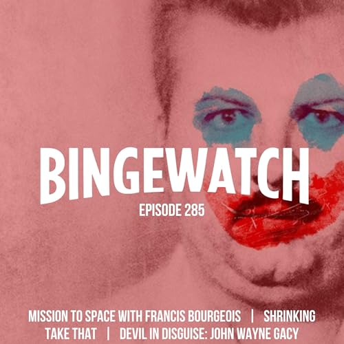 John Wayne Gacy, Take That, Shrinking, and Francis Bourgeois