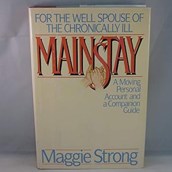 Hardcover Mainstay: For the Well Spouse of the Chronically Ill Book