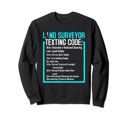 Land Surveyor Texting Code Funny Land Surveying Gift Sudadera
