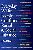 Everyday White People Confront Racial and Social Injustice: 15 Stories