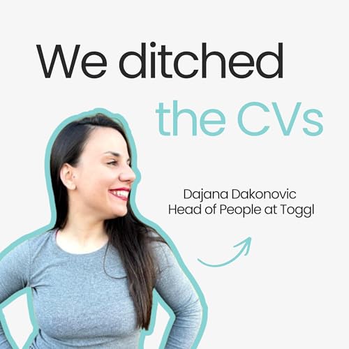 We Ditched The CVs with Dajana Dakonovic from Toggl