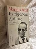 markus wolf swiss ski  In eigenem Auftrag. Bekenntnisse und Einsichten